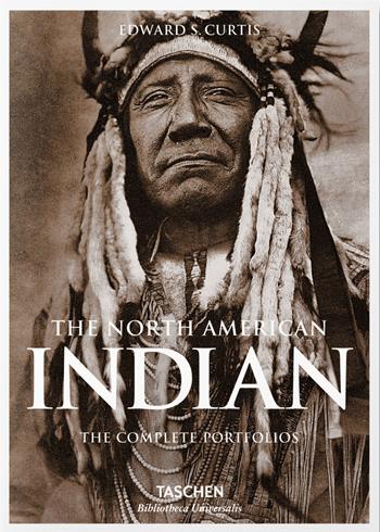 Edward S. Curtis. The North American Indian. The complete portfolios - Peter Walther, Edward Sheriff Curtis - Libro Taschen 2021, Bibliotheca Universalis | Libraccio.it