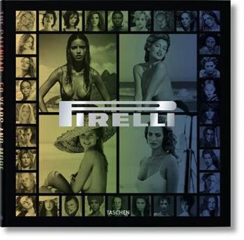 Pirelli. The calendar. 50 years and more. Ediz. italiana, inglese, francese, tedesca e spagnola - Philippe Daverio - Libro Taschen 2015, Fotografia | Libraccio.it