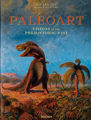 Paleoart. Visions of the prehistoric past. Ediz. a colori - Walton Ford, Zoe Lescaze - Libro Taschen 2017, Jumbo | Libraccio.it