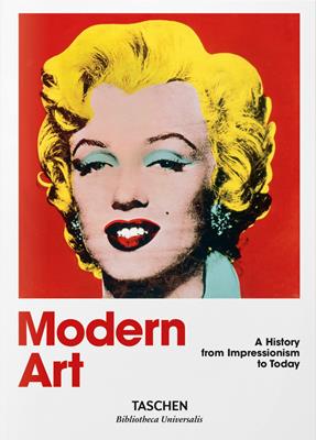 Modern art. A history from Impressionism to today - Hans Werner Holzwarth - Libro Taschen 2021, Bibliotheca Universalis | Libraccio.it