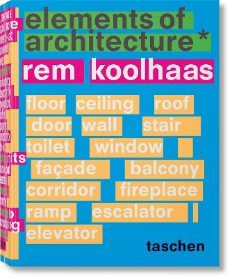 Elements of architecture - Rem Koolhaas - Libro Taschen 2018, Varia | Libraccio.it