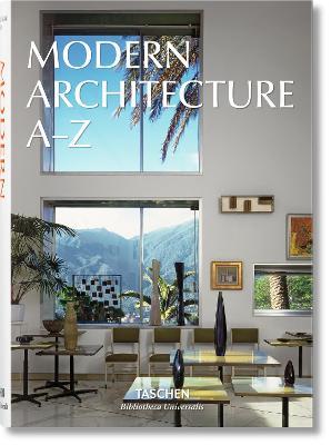 Modern architecture A-Z. Ediz. illustrata  - Libro Taschen 2016, Bibliotheca Universalis | Libraccio.it