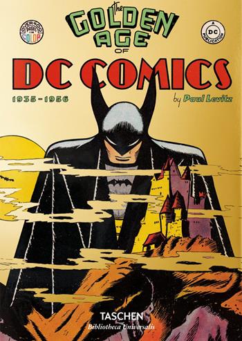 The golden age of DC Comics (1935-1956) - Paul Levitz - Libro Taschen 2019, Bibliotheca Universalis | Libraccio.it
