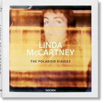 Linda McCartney. The Polaroid Diaries. Ediz. inglese, francese e tedesca - Ekow Eshun, Ekow Eshun - Libro Taschen 2019, Fotografia | Libraccio.it