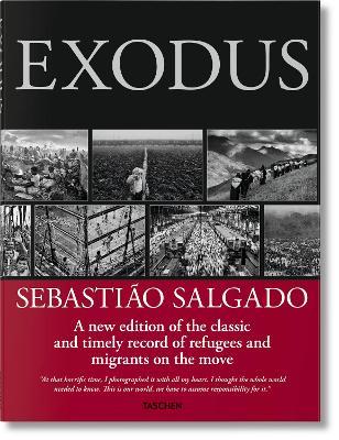 Exodus - Sebastião Salgado, Lélia Wanick Salgado - Libro Taschen 2017 | Libraccio.it