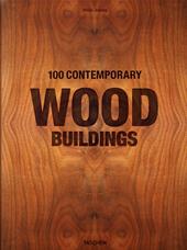 100 contemporary wood buildings. Ediz. inglese, francese e tedesca