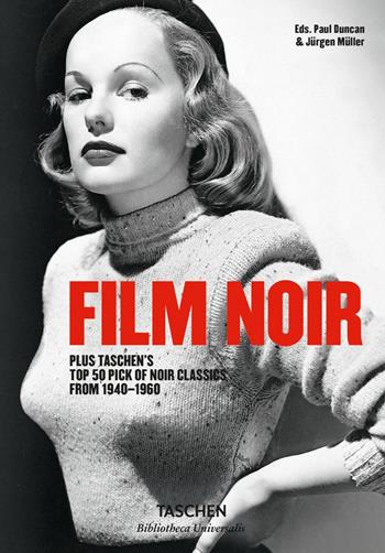 Film noir. Plus Taschen's top 50 pick of noir classics from 1940-1960. Ediz. illustrata  - Libro Taschen 2017, Bibliotheca Universalis | Libraccio.it