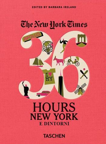 NYT. 36 hours. New York e dintorni - Barbara Ireland - Libro Taschen 2016, Pocket Size | Libraccio.it