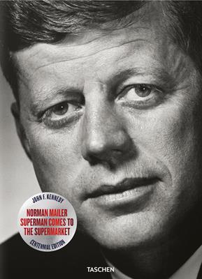 John F. Kennedy. Superman comes to the supermarket - Norman Mailer, Michael J. Lennon, Michael J. Lennon - Libro Taschen 2017, Jumbo | Libraccio.it