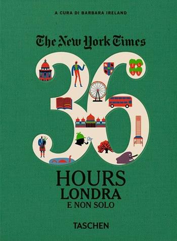 The New York Times. 36 hours. Londra e non solo  - Libro Taschen 2016, Varia | Libraccio.it