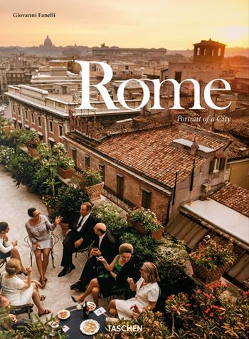 Rome. Portrait of a city. Ediz. inglese, francese e tedesca - Giovanni Fanelli - Libro Taschen 2022 | Libraccio.it