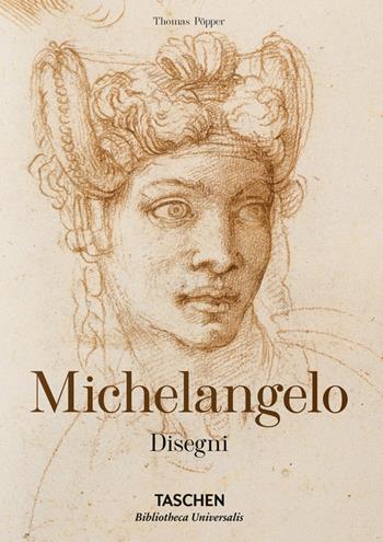 Michelangelo. Disegni. Ediz. illustrata - Christof Thoenes, Thomas Popper - Libro Taschen 2017, Bibliotheca Universalis | Libraccio.it
