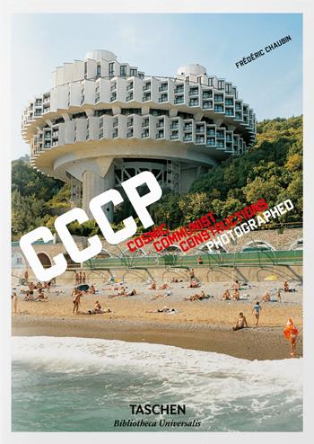 CCCP. Cosmic Communist Constructions Photographed. Ediz. italiana, spagnola e portoghese - Frédéric Chaubin - Libro Taschen 2017, Bibliotheca Universalis | Libraccio.it
