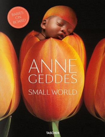 Small world. Ediz. italiana, spagnola e portoghese - Anne Geddes, Reuel Golden - Libro Taschen 2017, Fotografia | Libraccio.it