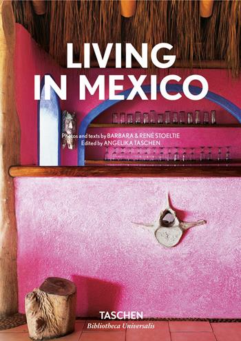 Living in Mexico. Ediz. italiana, spagnola e portoghese - Barbara Stoeltie, René Stoeltie - Libro Taschen 2018, Bibliotheca Universalis | Libraccio.it