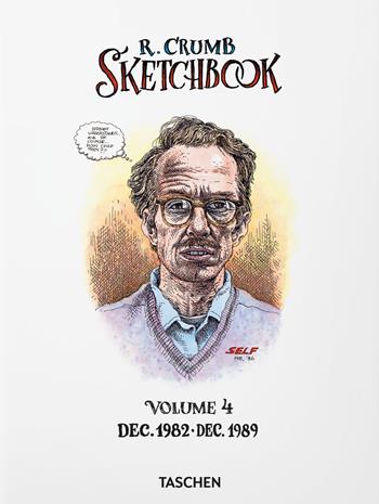 Robert Crumb. Sketchbook. Vol. 4: Dec. 1982-Dec. 1989  - Libro Taschen 2018 | Libraccio.it