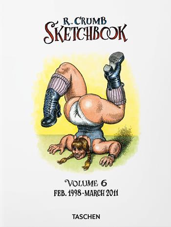 Robert Crumb. Sketchbook. Vol. 6: Feb.1998-March 2011  - Libro Taschen 2021 | Libraccio.it