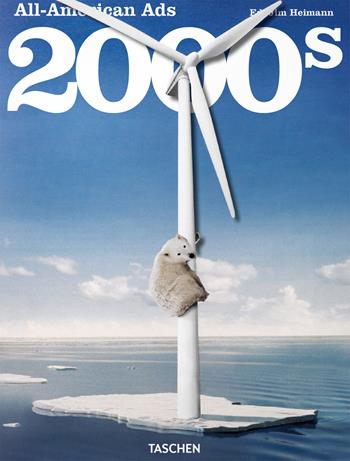 All-American Ads of the 2000s. Ediz. inglese, francese e tedesca - Steven Heller - Libro Taschen 2025 | Libraccio.it