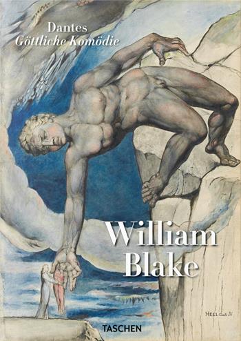 William Blake. Dante's «Divine Comedy». The complete drawings. Ediz. illustrata - Sebastian Schütze, Maria Antonietta Terzoli - Libro Taschen 2021 | Libraccio.it