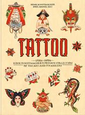 Tattoo. 1730s-1970s. Henk Schiffmacher's private collection. Ediz. inglese, francese e tedesca