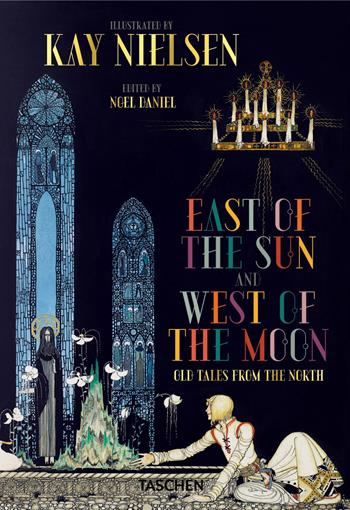 Kay Nielsen. A est del sole e a ovest della luna  - Libro Taschen 2018, Pocket Size | Libraccio.it