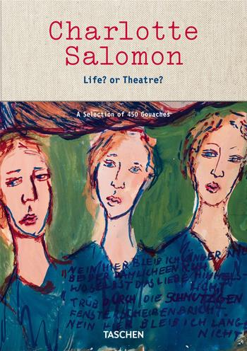 Charlotte Salomon. Life? Or theatre? A selection of 450 gouaches  - Libro Taschen 2017, Clothbound | Libraccio.it