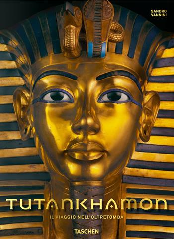 Tutankhamon. Il viaggio nell'oltretomba - Sandro Vannini - Libro Taschen 2020, Varia | Libraccio.it