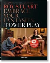 Roy Stuart. Embrace your fantasies/Power play. Ediz. inglese, francese e tedesca