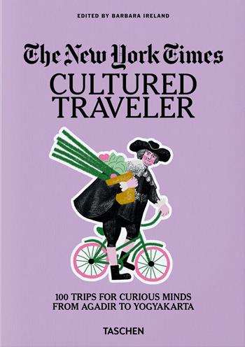 The New York Times. Cultured traveler. 100 trips for curious minds from Agadir to Yogyakarta  - Libro Taschen 2025 | Libraccio.it