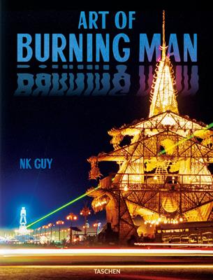 Art of burning man. Ediz. inglese - Nk Guy - Libro Taschen 2018, Jumbo | Libraccio.it
