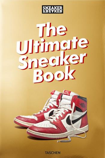 Sneaker freaker. The ultimate sneaker book! Ediz. a colori - Simon Wood - Libro Taschen 2018, Varia | Libraccio.it