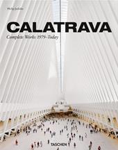 Calatrava. Complete works 1979-today. Ediz. inglese, francese e tedesca
