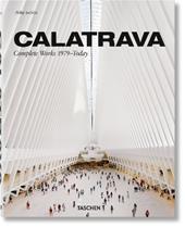 Calatrava. Complete works 1979-today. Ediz. italiana, spagnola e portoghese