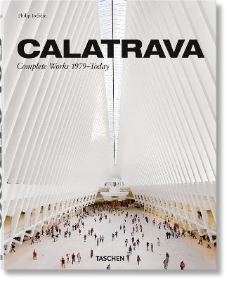 Calatrava. Complete works 1979-today. Ediz. italiana, spagnola e portoghese - Philip Jodidio - Libro Taschen 2018, Jumbo | Libraccio.it