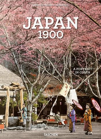Japan 1900. A portrait in colour. Ediz. inglese, francese e tedesca - Sebastian Dobson, Sabine Arqué - Libro Taschen 2021, Extra large | Libraccio.it