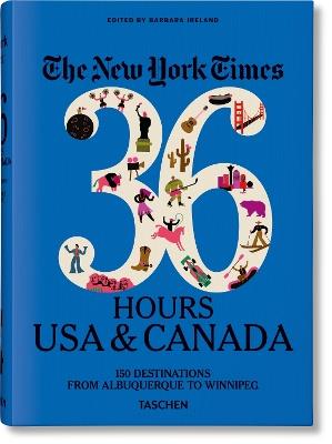 The New York Times, 36 hours: USA & Canada. Ediz. inglese  - Libro Taschen 2019, Varia | Libraccio.it