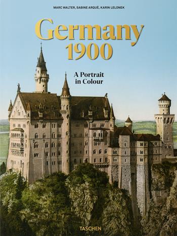 Germany 1900. A portrait in colour. Ediz. inglese, francese, tedesca - Marc Walter, Sabine Arqué, Karin Lelonek - Libro Taschen 2020 | Libraccio.it