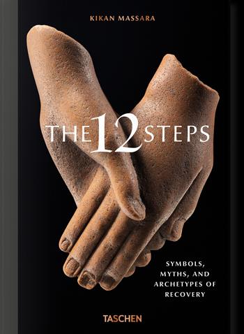 The 12 Steps. Symbols, myths, and archetypes of recovery. Ediz. inglese - Kikan Massara - Libro Taschen 2023 | Libraccio.it