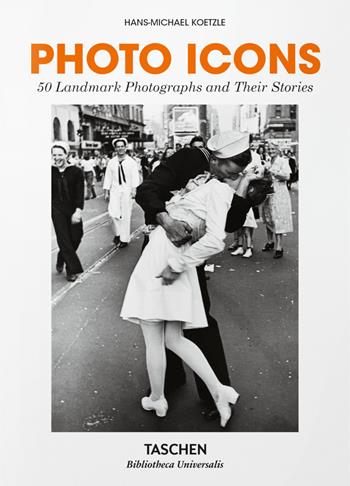 Photo Icons. 50 landmark photographs and their stories. Ediz. inglese - Hans-Michael Koetzle - Libro Taschen 2021, Bibliotheca Universalis | Libraccio.it