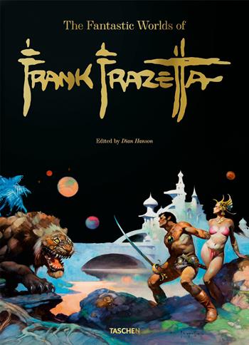 The fantastic worlds of Frank Frazetta. Ediz. inglese, francese e tedesca - Dan Nadel, Zak Smith - Libro Taschen 2022 | Libraccio.it