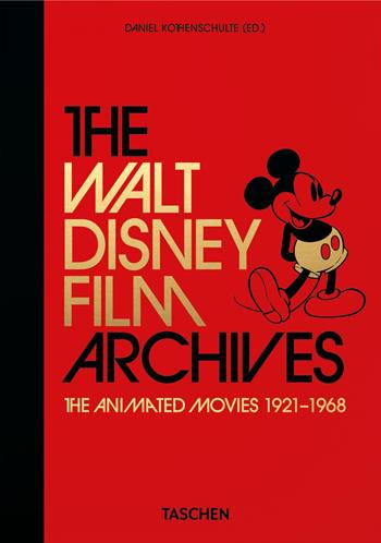 The Walt Disney film archives. Animated movies 1921–1968. 45th Ed.  - Libro Taschen 2020, 40th Edition | Libraccio.it