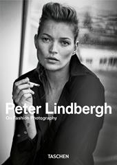 Peter Lindbergh. On fashion photography. 45th Ed. Ediz. inglese, francese e tedesca
