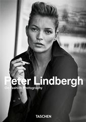 Peter Lindbergh. On fashion photography. Ediz. inglese, italiana e spagnola. 40th Anniversary Edition