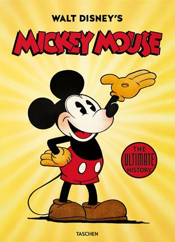 Walt Disney's Mickey Mouse. The ultimate history. Ediz. a colori - Daniel Kothenschulte, Dave Gerstein, J. B. Kaufman - Libro Taschen 2023 | Libraccio.it