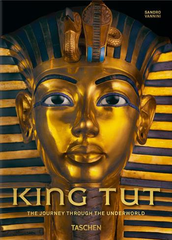 King Tut. The journey through the underworld. 40th Anniversary Edition. Ediz. a colori - Sandro Vannini - Libro Taschen 2020, 40th Edition | Libraccio.it