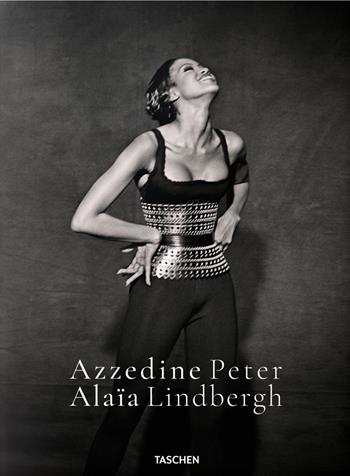 Azzedine Alaïa Peter Lindbergh. Ediz. inglese, francese e tedesca  - Libro Taschen 2021, Fotografia | Libraccio.it