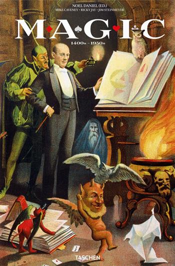The magic book. Ediz. inglese, francese e tedesca - Noel Daniel, Mike Caveney, Ricky Jay - Libro Taschen 2021, For Poor | Libraccio.it