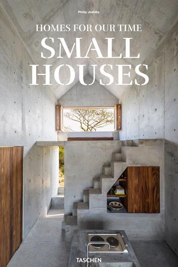Small houses. Homes for out time. Ediz. inglese, francese e tedesca - Philip Jodidio - Libro Taschen 2023 | Libraccio.it