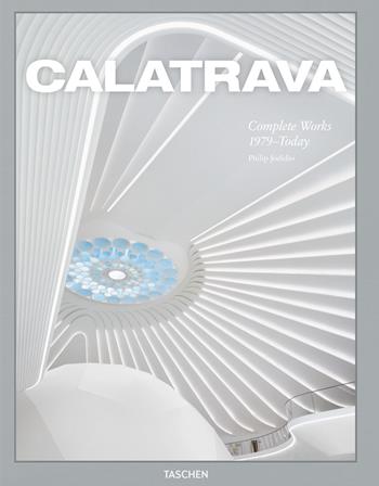 Calatrava. Complete works 1979-today. Ediz. inglese, francese e tedesca - Philip Jodidio - Libro Taschen 2024 | Libraccio.it