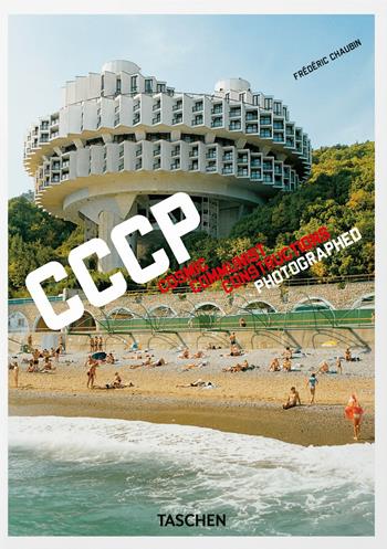 CCCP. Cosmic Communist Constructions Photographed. 45th Ed.. Ediz. multilingue - Frédéric Chaubin - Libro Taschen 2022, 40th Edition | Libraccio.it